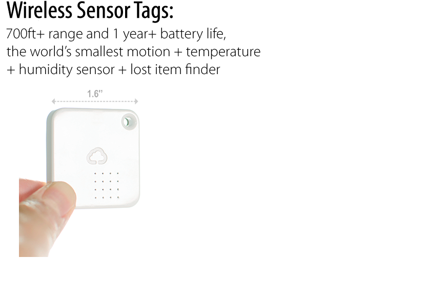 Wireless Sensor Tag: 700ft+ range, proven longer battery life, the world’s smallest motion + temperature  + humidity sensor + lost item finder